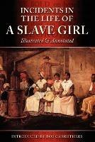 Incidents in the Life of a Slave Girl: Illustrated & Annotated