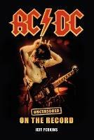 AC/DC - Uncensored On the Record