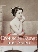 Erotische Kunst aus Asien 120 illustrationen