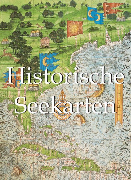 Historische Seekarten. Entdeckungsfahrten zu neuen Welten