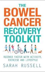 The Bowel Cancer Recovery Toolkit: Recover faster with activity, exercise and lifestyle