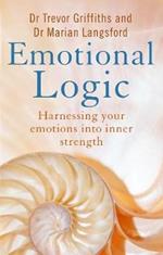 Emotional Logic: Harnessing your emotions into inner strength