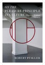 On the Pleasure Principle in Culture: Illusions Without Owners
