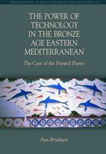 The Power of Technology in the Bronze Age Eastern Mediterranean: The Case of the Painted Plaster