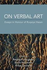 On Verbal Art: Essays in Honour of Ruqaiya Hasan