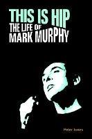 This is Hip: The Life of Mark Murphy