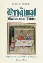 The Original Mediterranean Cuisine: Medieval Recipes for Today