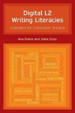 Digital L2 Writing Literacies: Directions for Classroom Practice