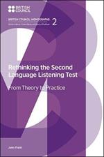 Rethinking the Second Language Listening Test: From Theory to Practice
