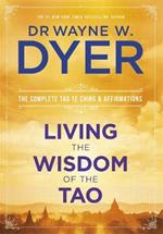 Living the Wisdom of the Tao: The Complete Tao Te Ching and Affirmations