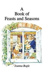 A Book of Feasts and Seasons