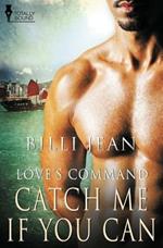 Love's Command: Catch Me If You Can