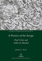 A Poetics of the Image: Paul Celan and Andr? du Bouchet