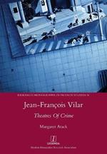 Jean-Francois Vilar: Theatres Of Crime