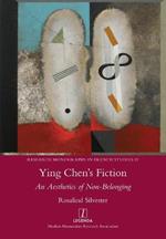 Ying Chen's Fiction: An Aesthetics of Non-Belonging