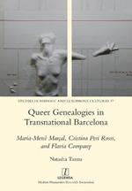 Queer Genealogies in Transnational Barcelona: Maria-Merce Marcal, Cristina Peri Rossi, and Flavia Company