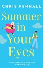 Summer in Your Eyes: The brand new utterly heart-warming romance about second chances