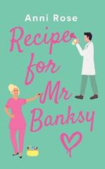 Recipe For Mr Banksy: A brand new gorgeously uplifting romance full of heart and laughter