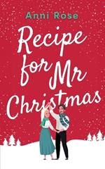 Recipe for Mr Christmas: A brand new uplifting rom-com about a second chance at finding love