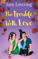 The Trouble With Love: A magical spellbinding and uplifting romance