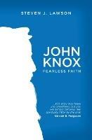 John Knox: Fearless Faith