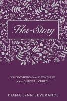 Her–Story: 366 Devotions from 21 Centuries of the Christian Church