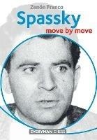 Spassky: Move by Move