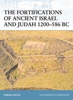 The Fortifications of Ancient Israel and Judah 1200–586 BC