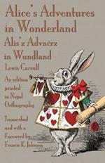 Alice's Adventures in Wonderland: An edition printed in Nspel Orthography