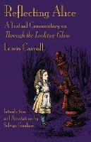 Reflecting Alice: A Textual Commentary on Through the Looking-Glass