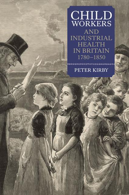 Child Workers and Industrial Health in Britain, 1780-1850