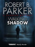 Walking Shadow (A Spenser Mystery)