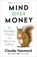 Mind Over Money: The Psychology of Money and How To Use It Better