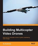 Building Multicopter Video Drones