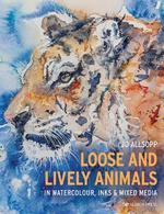 Loose and Lively Animals in Watercolour, Inks & Mixed Media