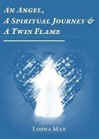 An Angel, a Spiritual Journey & a Twin Flame
