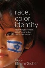 Race, Color, Identity: Rethinking Discourses about 'Jews' in the Twenty-First Century