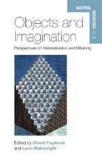 Objects and Imagination: Perspectives on Materialization and Meaning