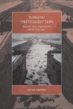 Judging 'Privileged' Jews: Holocaust Ethics, Representation, and the 'Grey Zone'