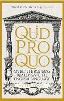 Quid Pro Quo: What the Romans Really Gave the English Language