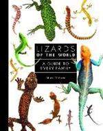 Lizards of the World: A Guide to Every Family