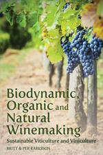 Biodynamic, Organic and Natural Winemaking: Sustainable Viticulture and Viniculture