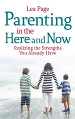 Parenting in the Here and Now