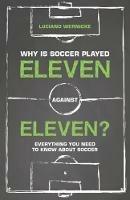 Why Is Soccer Played Eleven Against Eleven: Everything You Need To Know About Soccer