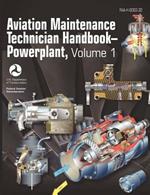 Aviation Maintenance Technician Handbook - Powerplant. Volume 1 (FAA-H-8083-32)