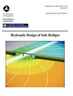 Hydraulic Design of Safe Bridges. Hydraulic Design Series Number 7. Fhwa-Hif-12-018.