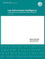 Law Enforcement Intelligence: A Guide for State, Local, and Tribal Law Enforcement Agencies (Second Edition)