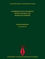 Undergrounds in Insurgent, Revolutionary and Resistance Warfare (Assessing Revolutionary and Insurgent Strategies Series)