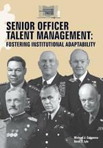 Senior Officer Talent Management: Fostering Institutional Adaptability