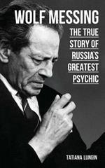 Wolf Messing: The True Story of Russia's Greatest Psychic